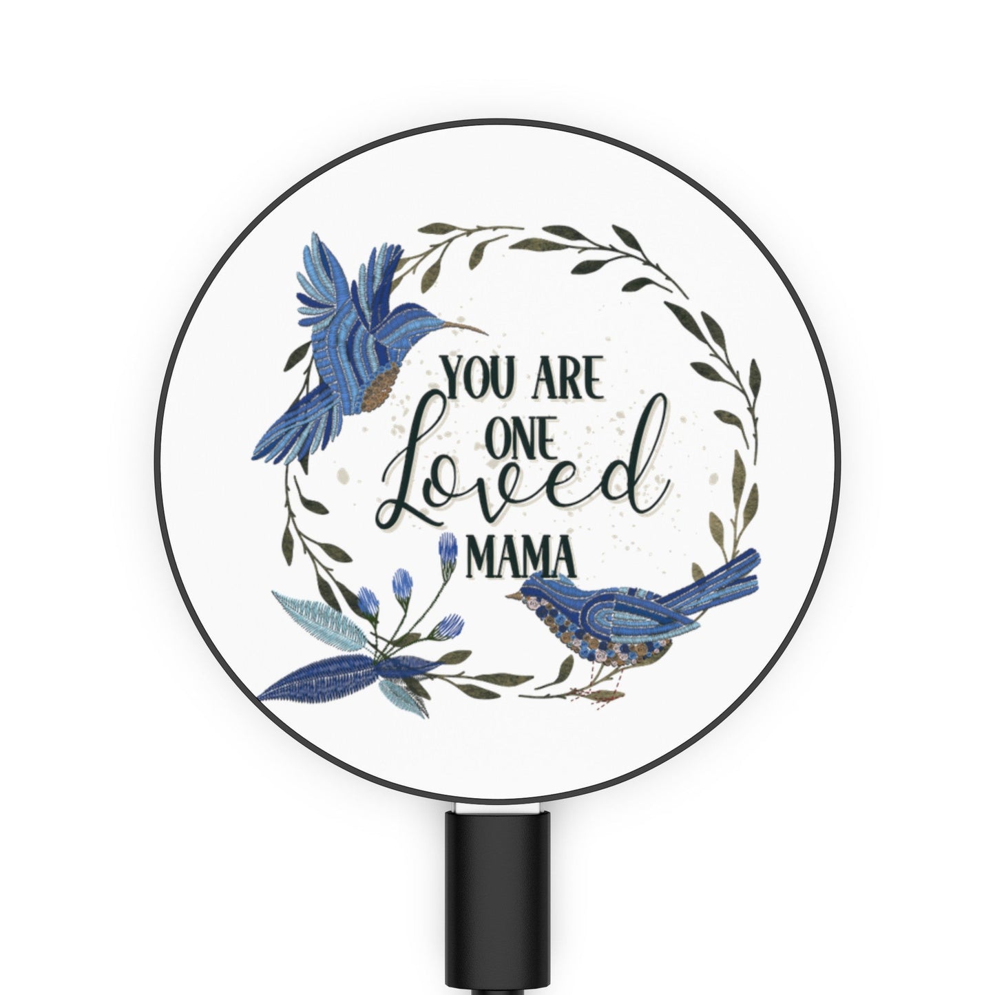 Bluebird Design 'One Loved Mama' - Magnetic Charger - Solei Designs