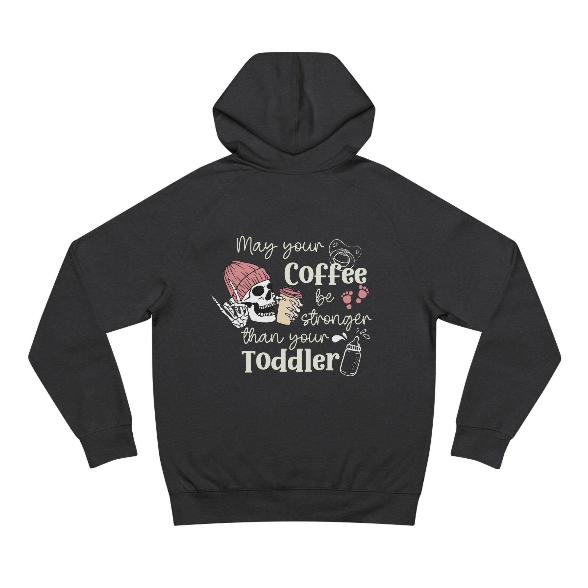 May your coffee be stronger than your toddler - Soft Style Hoodie - New mum gift ideas - Solei Designs