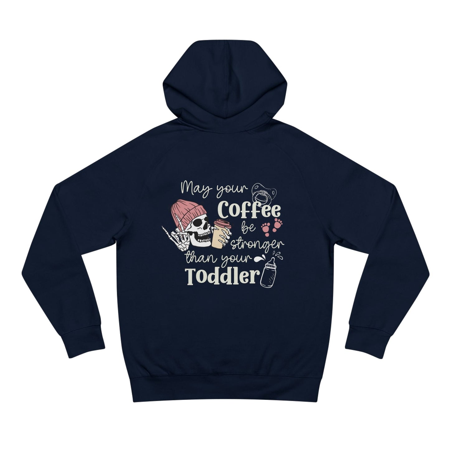 May your coffee be stronger than your toddler - Soft Style Hoodie - New mum gift ideas - Solei Designs