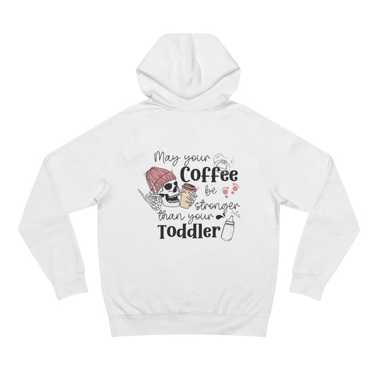 May your coffee be stronger than your toddler - Soft Style Hoodie - New mum gift ideas - Solei Designs